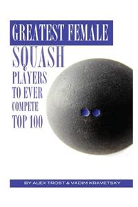 Greatest Female Squash Players to Ever Compete