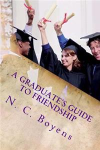 A Graduate's Guide to Friendship