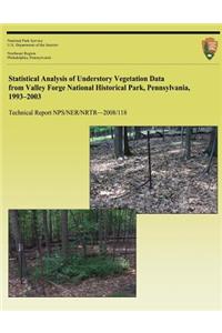 Statistical Analysis of Understory Vegetation Data from Valley Forge National Historical Park, Pennsylvania, 1993 - 2003
