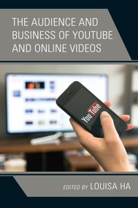 The Audience and Business of Youtube and Online Videos