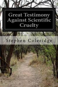 Great Testimony Against Scientific Cruelty
