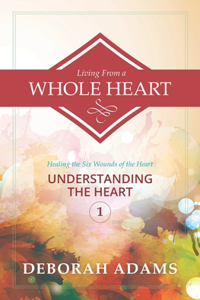 Living From a Whole Heart