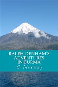 Ralph Denham's Adventures in Burma