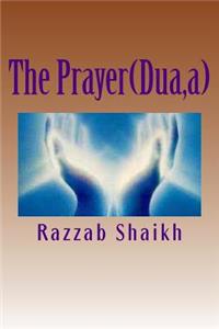 The Prayer(dua, A)