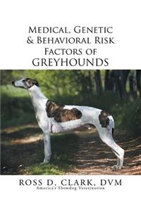 Medical, Genetic & Behavioral Risk Factors of Greyhounds
