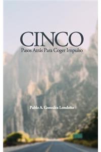 Cinco Pasos Atras Para Coger Impulso