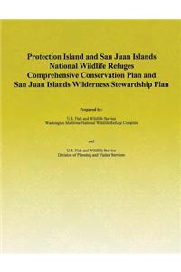 Protection Island and San Jaun Islands National Wildlife Refuges Comprehensive Conservation Plan and San Juan Islands Wilderness Stewardship Plan