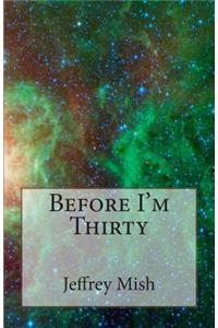 Before I'm Thirty