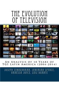 The Evolution of Television