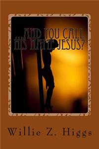 ...and you call his name Jesus?: What is the real name of the Messiah?