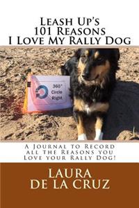 Leash Up's 101 Reasons I Love My Rally Dog