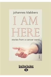 I Am Here