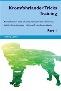 Kromfohrlander Tricks Training Kromfohrlander Tricks & Games Training Tracker & Workbook. Includes: Kromfohrlander Multi-Level Tricks, Games & Agility. Part 1