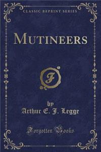 Mutineers (Classic Reprint)