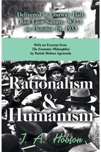 Rationalism and Humanism - Delivered at Conway Hall, Red Lion Square, W.C.1 on October 18, 1933 - With an Excerpt from The Economic Philosophies, 1941 by Ratish Mohan Agrawala