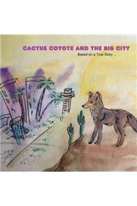 Cactus Coyote & the Big City