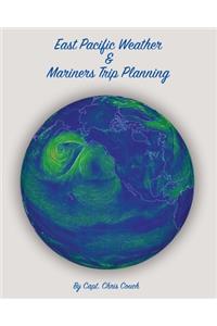 East Pacific Weather and Mariners Trip Planning