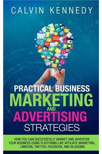 Practical Business Marketing and Advertising Strategies