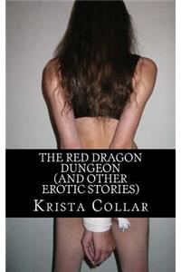 The Red Dragon Dungeon (And Other Erotic Stories)