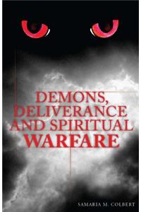 Demons, Deliverance and Spiritual Warfare