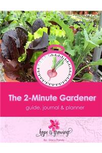 The 2-Minute Gardener