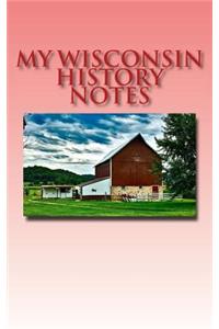 My Wisconsin History Notes