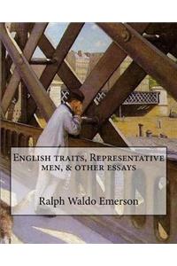 English traits, Representative men, & other essays By