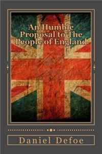 Humble Proposal to The People of England