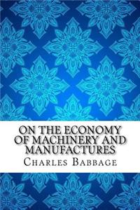 On the Economy of Machinery and Manufactures