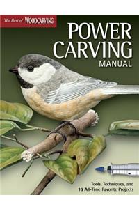 Power Carving Manual (Best of Wci): Tools, Techniques, and 16 All-Time Favorite Projects: Tools, Techniques, and 16 All-Time Favorite Projects