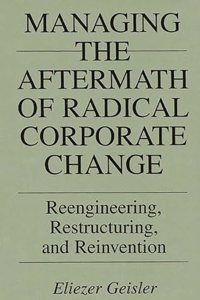 Managing the Aftermath of Radical Corporate Change