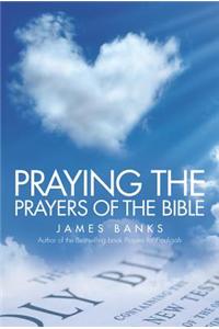 Praying the Prayers of the Bible