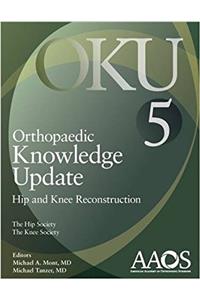 Orthopaedic Knowledge Update 5: Hip and Knee Reconstruction