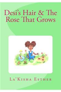 Desi's Hair & The Rose That Grows