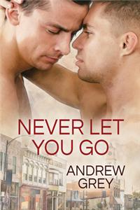 Never Let You Go: Volume 2