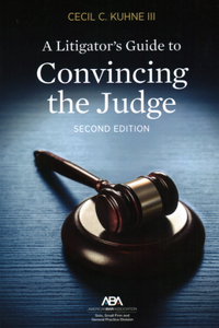 Litigator's Guide to Convincing the Judge