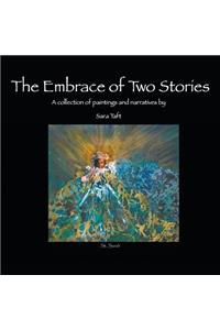 The Embrace of Two Stories