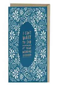 Em & Friends Sob At Your Wedding Congratulations Card