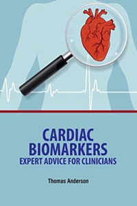 Cardiac Biomarkers: Expert Advice For Clinicians