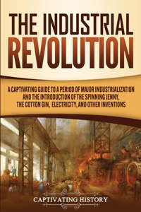 The Industrial Revolution