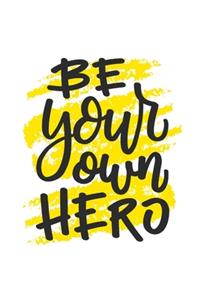 Be Your Own Hero Notebook