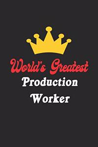 World's Greatest Production Worker Notebook - Funny Production Worker Journal Gift