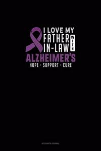 I Love My Father In Law With Alzheimers Hope Support Cure