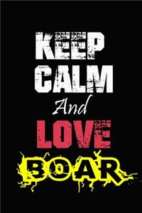 Keep Calm And Love Boar