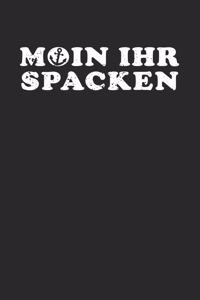 Moin Ihr Spacken