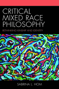 Critical Mixed Race Philosophy