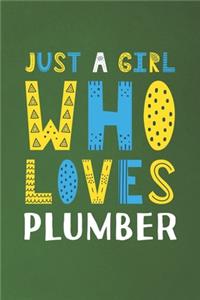 Just A Girl Who Loves Plumber