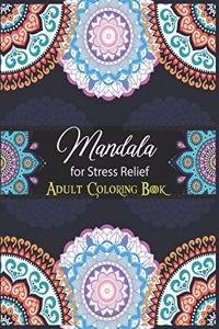Mandalas For Stress Relief Adult Coloring Book.