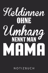 Heldinnen Ohne Umhang Nennt Man Mama