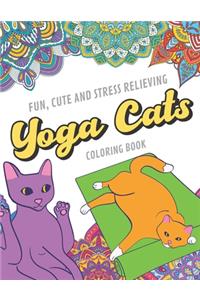 Fun Cute And Stress Relieving Yoga Cats Coloring Book